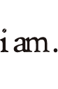 i am.